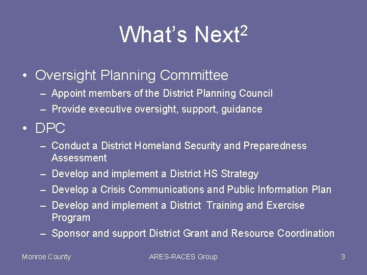 What’s Next 2 • Oversight Planning Committee – Appoint members of the District Planning