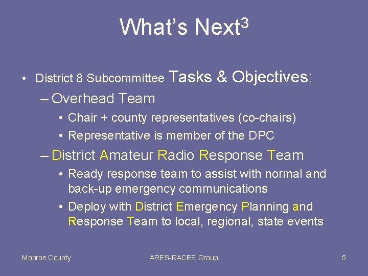 What’s 3 Next • District 8 Subcommittee Tasks & Objectives: – Overhead Team •