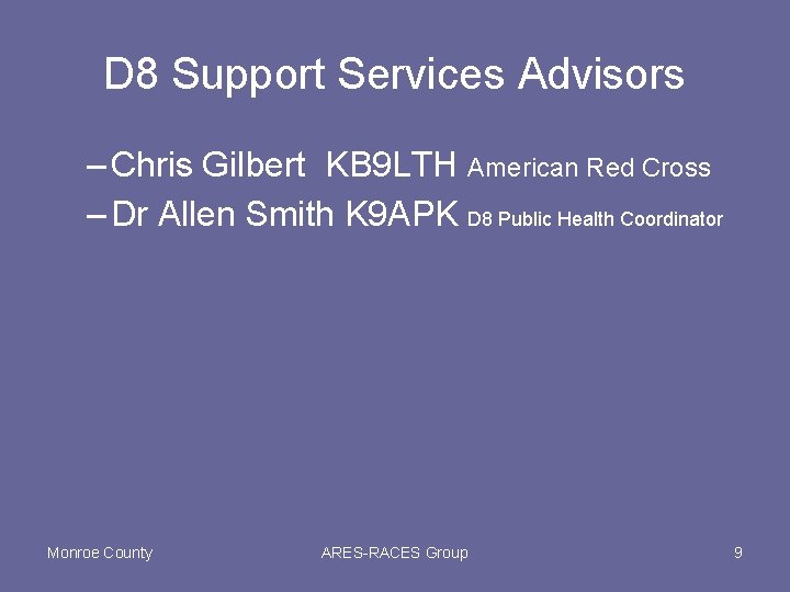 D 8 Support Services Advisors – Chris Gilbert KB 9 LTH American Red Cross