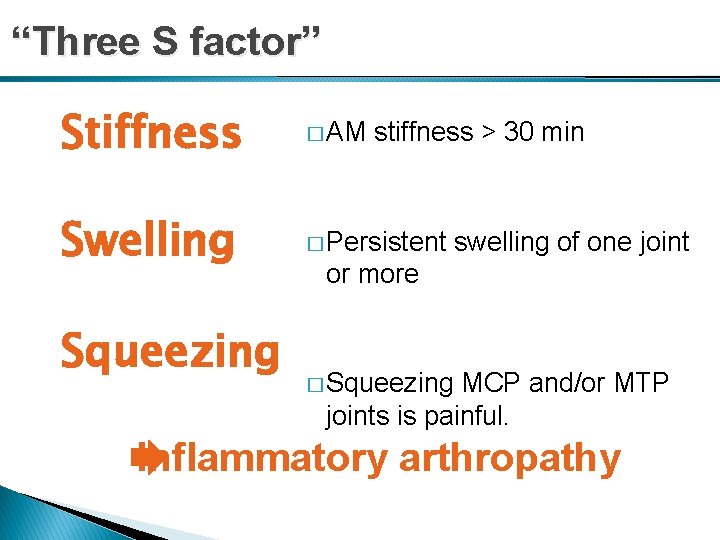“Three S factor” Stiffness � AM Swelling � Persistent Squeezing stiffness > 30 min