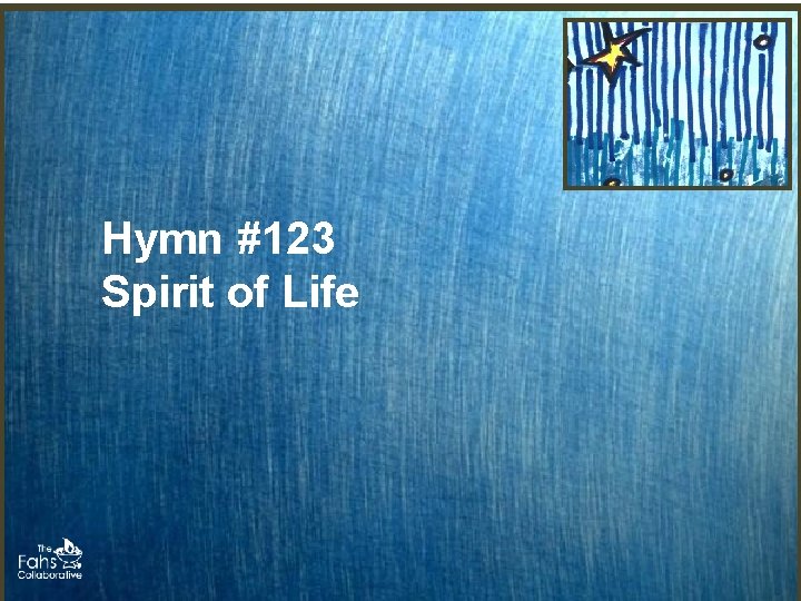 Hymn #123 Spirit of Life 
