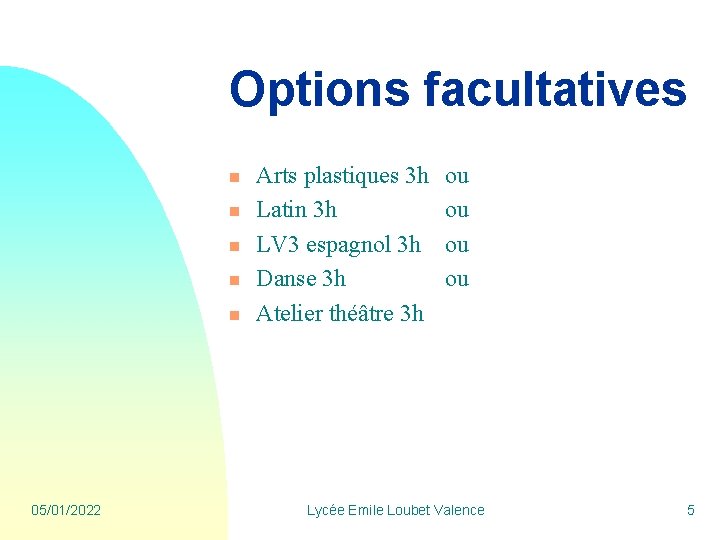 Options facultatives n n n 05/01/2022 Arts plastiques 3 h Latin 3 h LV