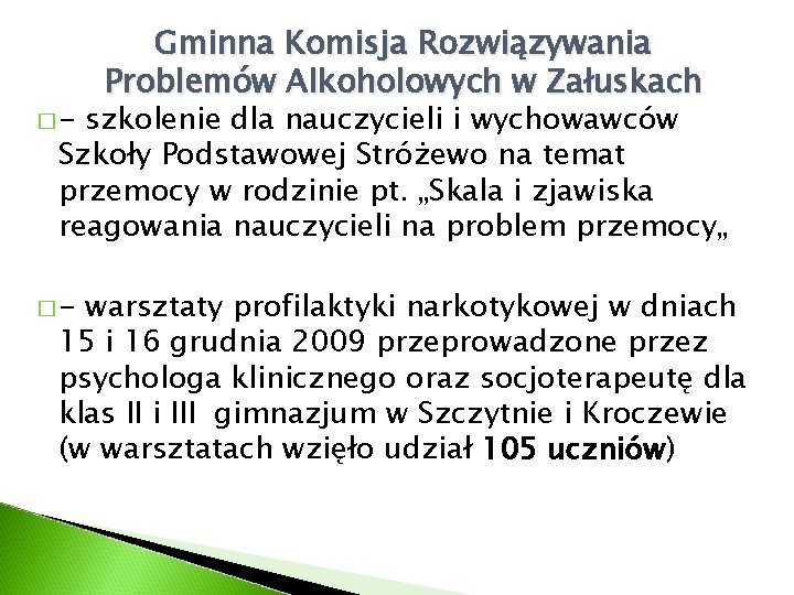 �- Gminna Komisja Rozwiązywania Problemów Alkoholowych w Załuskach szkolenie dla nauczycieli i wychowawców Szkoły