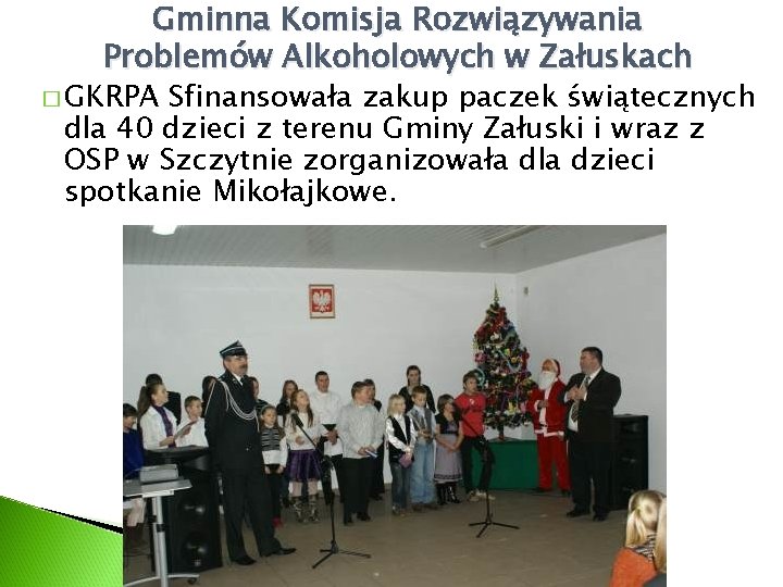 Gminna Komisja Rozwiązywania Problemów Alkoholowych w Załuskach � GKRPA Sfinansowała zakup paczek świątecznych dla