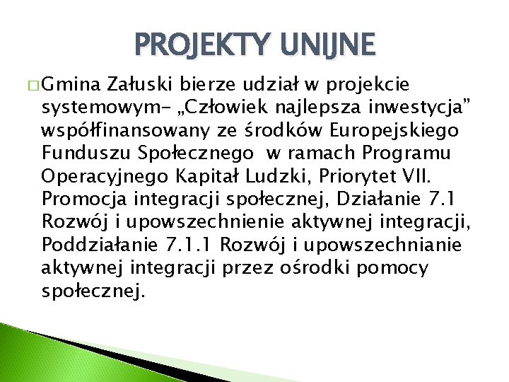 PROJEKTY UNIJNE � Gmina Załuski bierze udział w projekcie systemowym- „Człowiek najlepsza inwestycja” współfinansowany