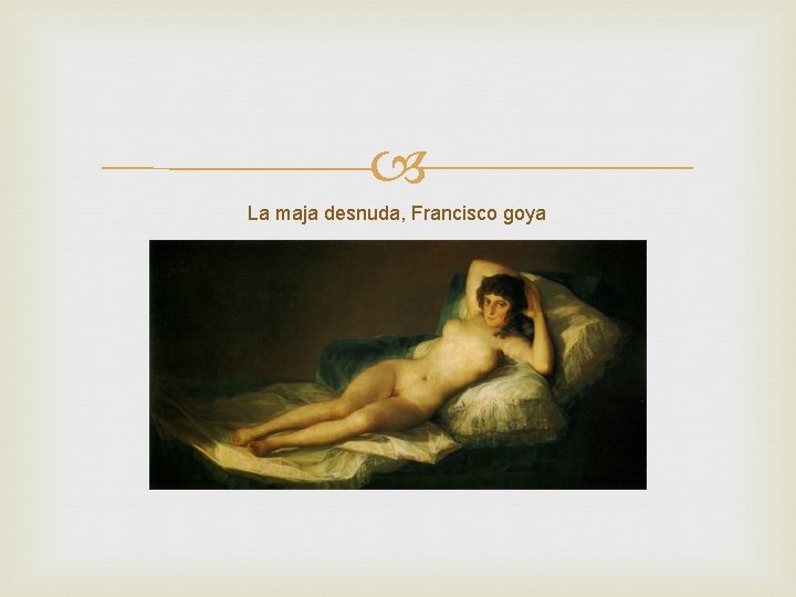  La maja desnuda, Francisco goya 