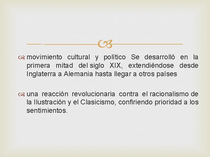  movimiento cultural y político Se desarrolló en la primera mitad del siglo XIX,