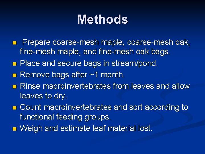 Methods n n n Prepare coarse-mesh maple, coarse-mesh oak, fine-mesh maple, and fine-mesh oak