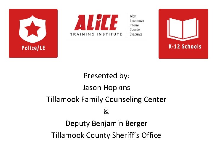 Presented by: Jason Hopkins Tillamook Family Counseling Center & Deputy Benjamin Berger Tillamook County