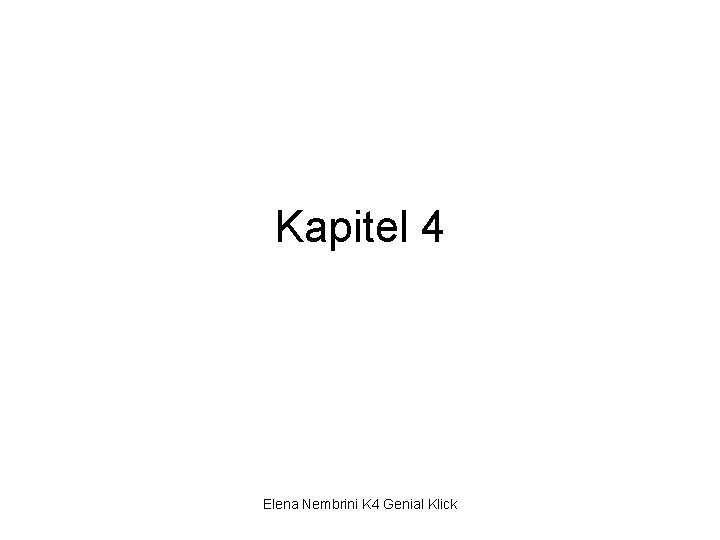 Kapitel 4 Elena Nembrini K 4 Genial Klick 