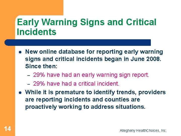 Early Warning Signs and Critical Incidents l l 14 New online database for reporting