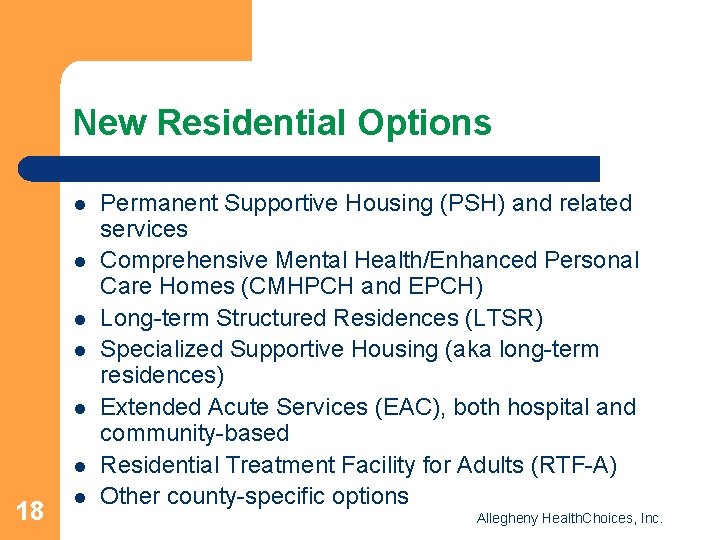 New Residential Options l l l 18 l Permanent Supportive Housing (PSH) and related