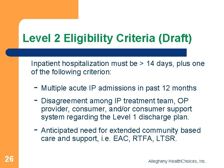 Level 2 Eligibility Criteria (Draft) Inpatient hospitalization must be > 14 days, plus one