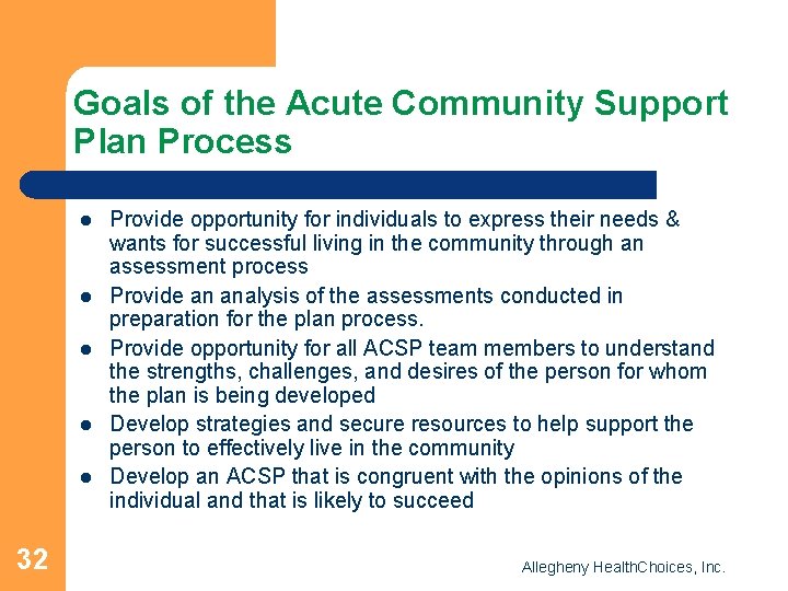 Goals of the Acute Community Support Plan Process l l l 32 Provide opportunity