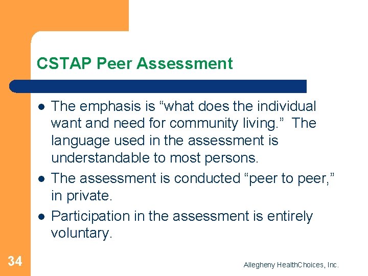 CSTAP Peer Assessment l l l 34 The emphasis is “what does the individual