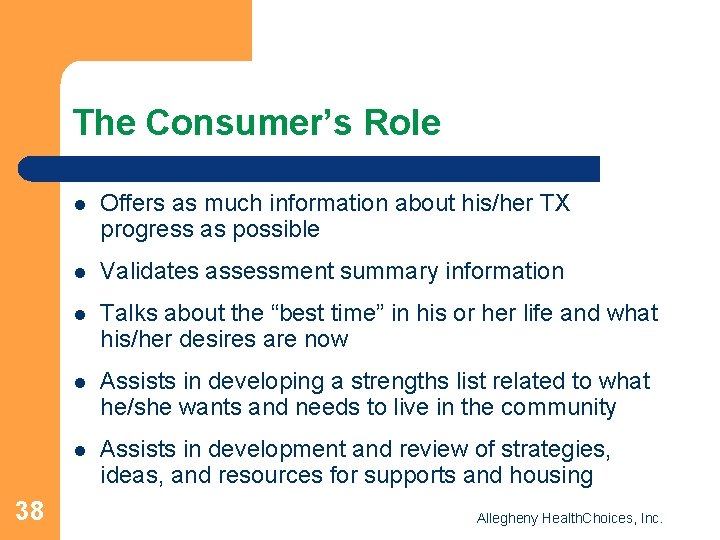 The Consumer’s Role 38 l Offers as much information about his/her TX progress as