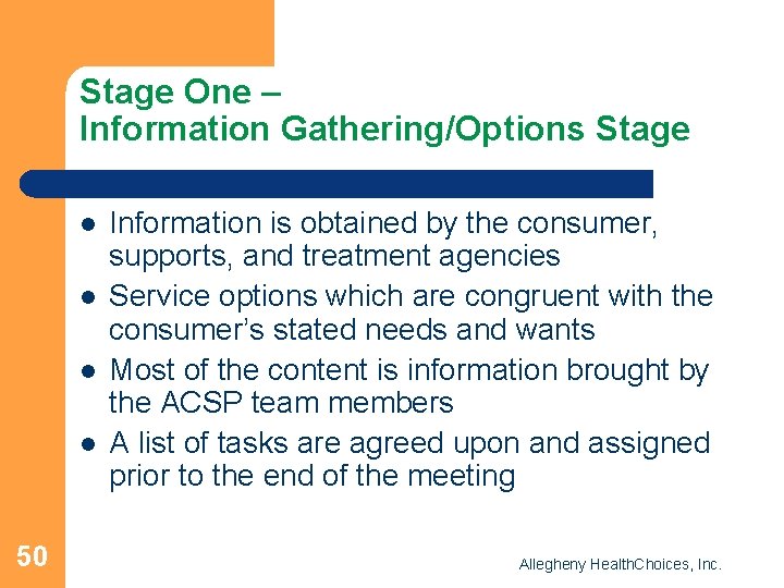 Stage One – Information Gathering/Options Stage l l 50 Information is obtained by the