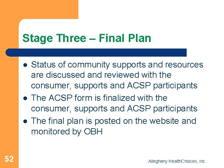 Stage Three – Final Plan l l l 52 Status of community supports and