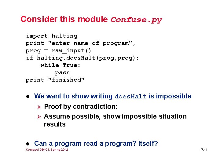 Consider this module Confuse. py import halting print "enter name of program", prog =