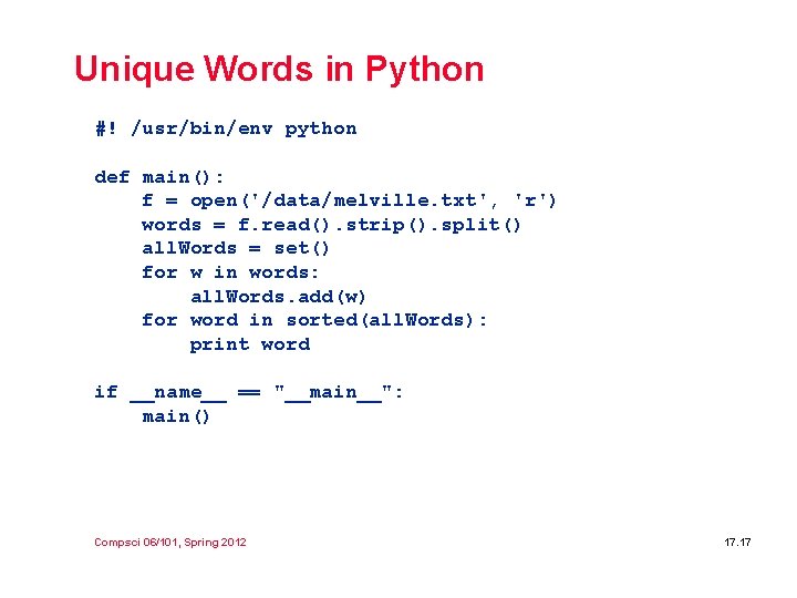 Unique Words in Python #! /usr/bin/env python def main(): f = open('/data/melville. txt', 'r')