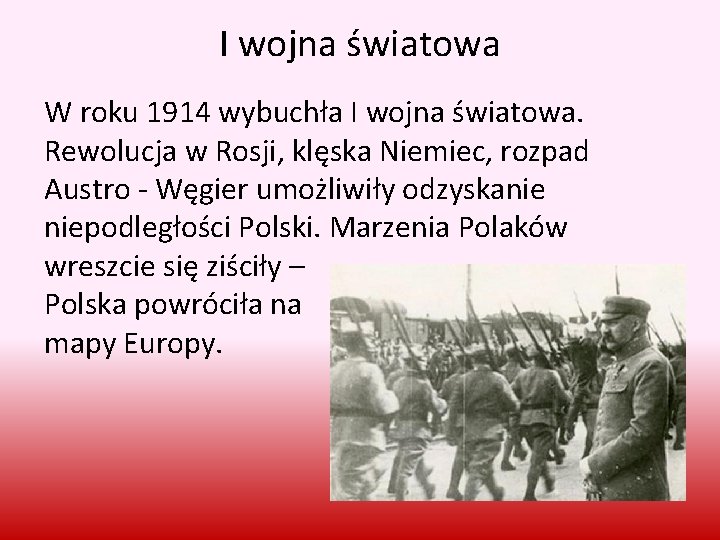 I wojna światowa W roku 1914 wybuchła I wojna światowa. Rewolucja w Rosji, klęska