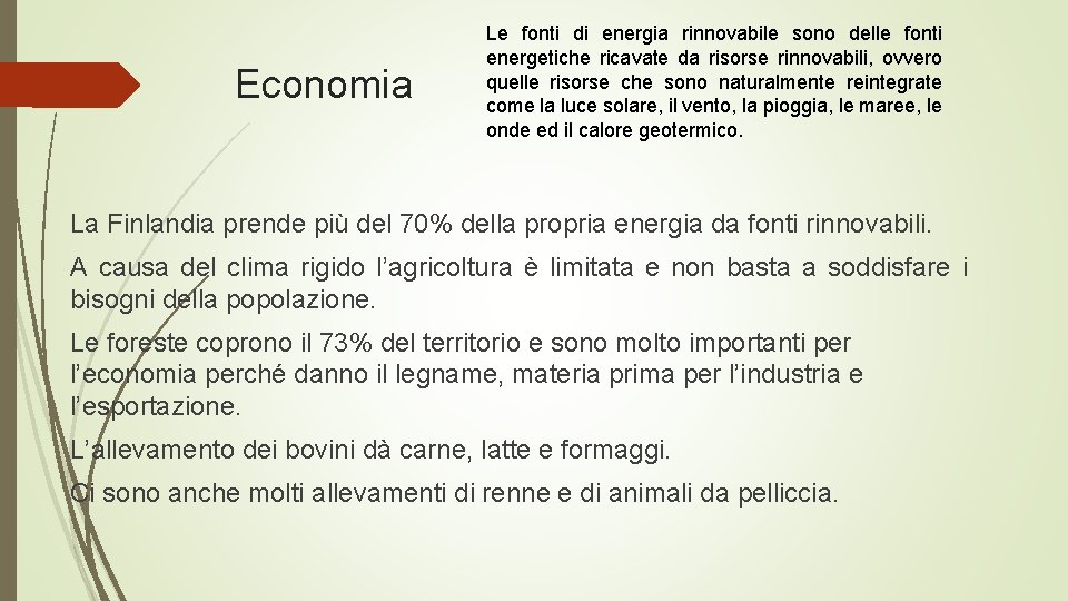 Economia Le fonti di energia rinnovabile sono delle fonti energetiche ricavate da risorse rinnovabili,