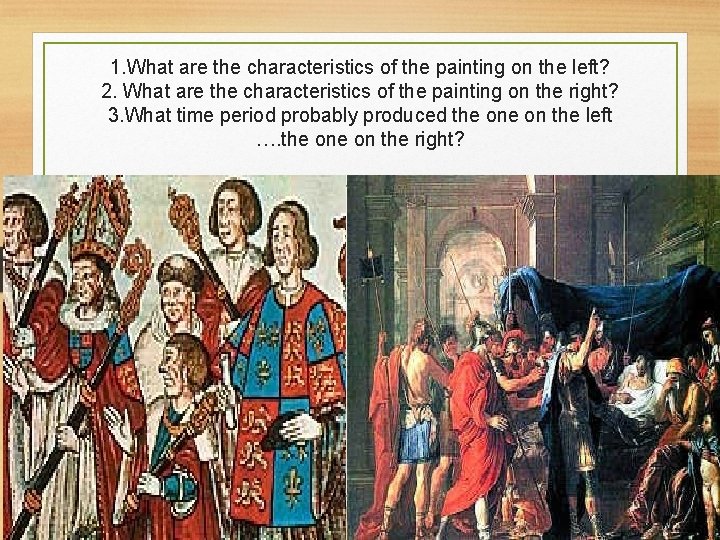 1. What are the characteristics of the painting on the left? 2. What are