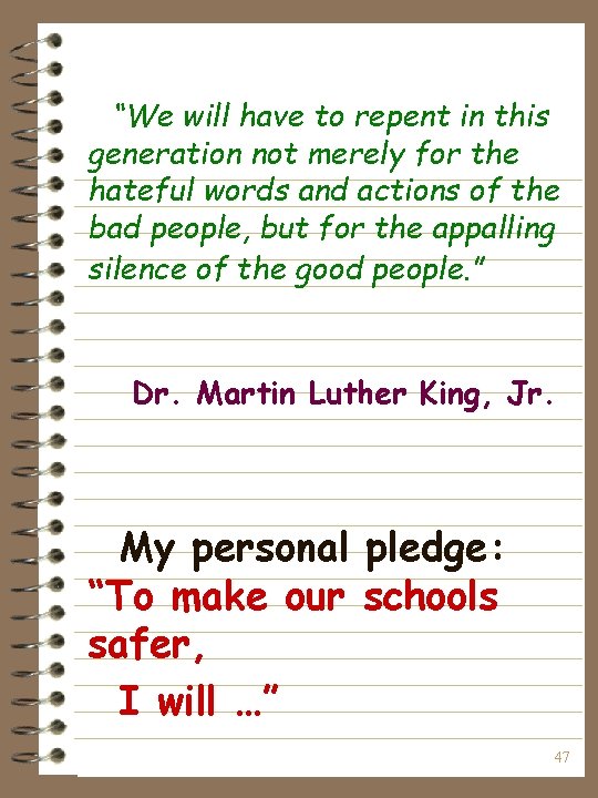 “We will have to repent in this generation not merely for the hateful words