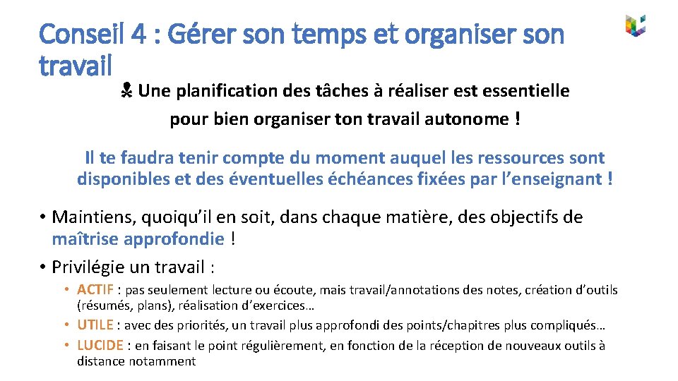 Conseil 4 : Gérer son temps et organiser son travail Une planification des tâches