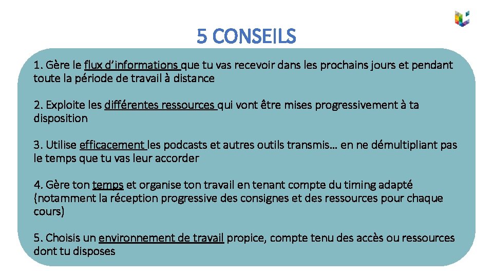 5 CONSEILS 1. Gère le flux d’informations que tu vas recevoir dans les prochains
