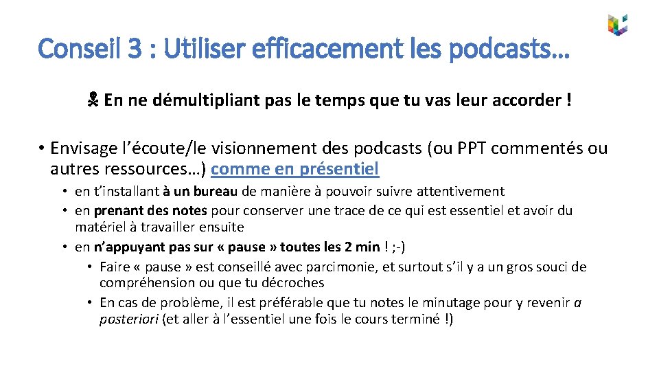 Conseil 3 : Utiliser efficacement les podcasts… En ne démultipliant pas le temps que