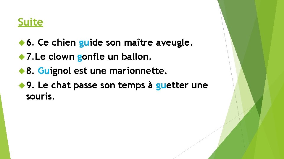 Suite 6. Ce chien guide son maître aveugle. 7. Le 8. 9. clown gonfle