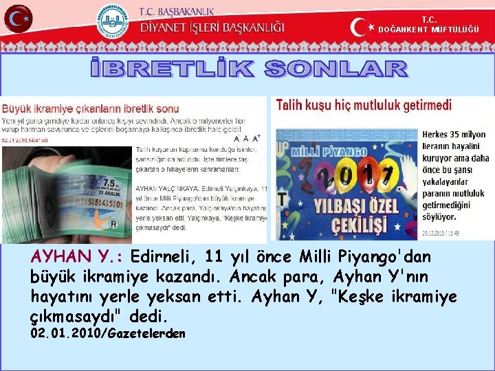 T. C. DOĞANKENT MÜFTÜLÜĞÜ AYHAN Y. : Edirneli, 11 yıl önce Milli Piyango'dan büyük