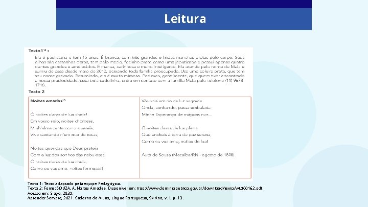 Leitura Texto 1: Texto adaptado pela equipe Pedagógica. Texto 2: Fonte: SOUZA, A. Noites