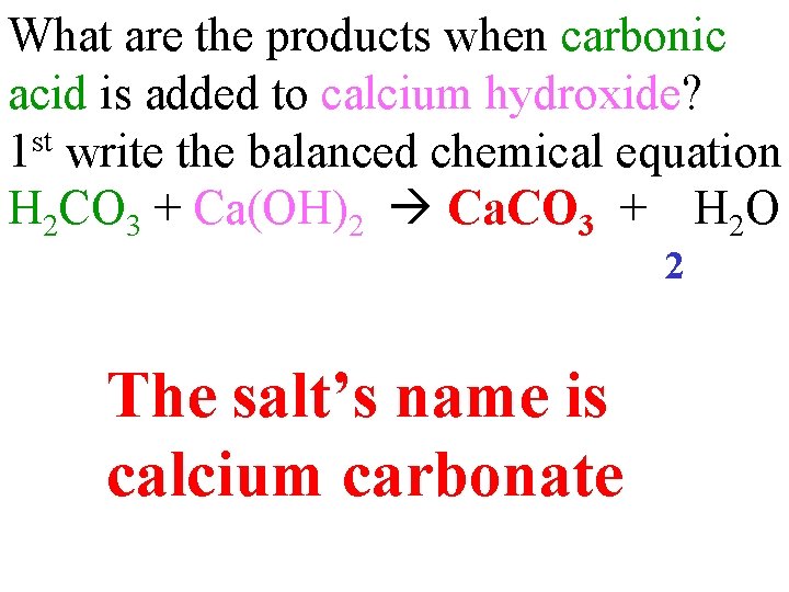 What are the products when carbonic acid is added to calcium hydroxide? 1 st