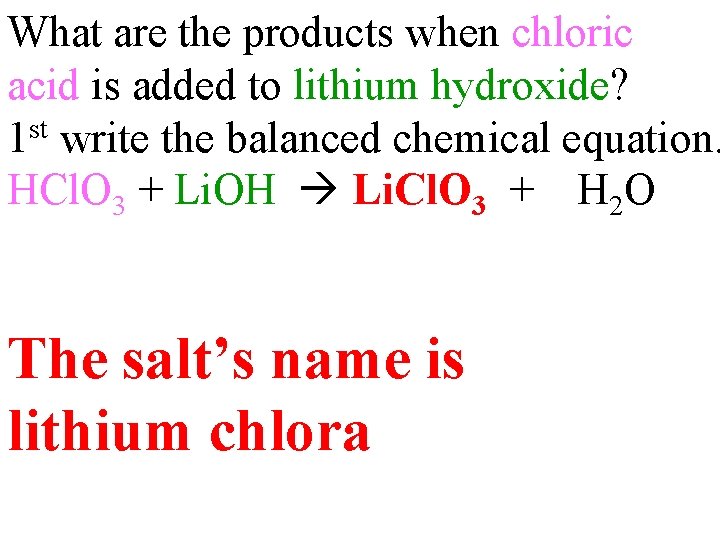 What are the products when chloric acid is added to lithium hydroxide? 1 st