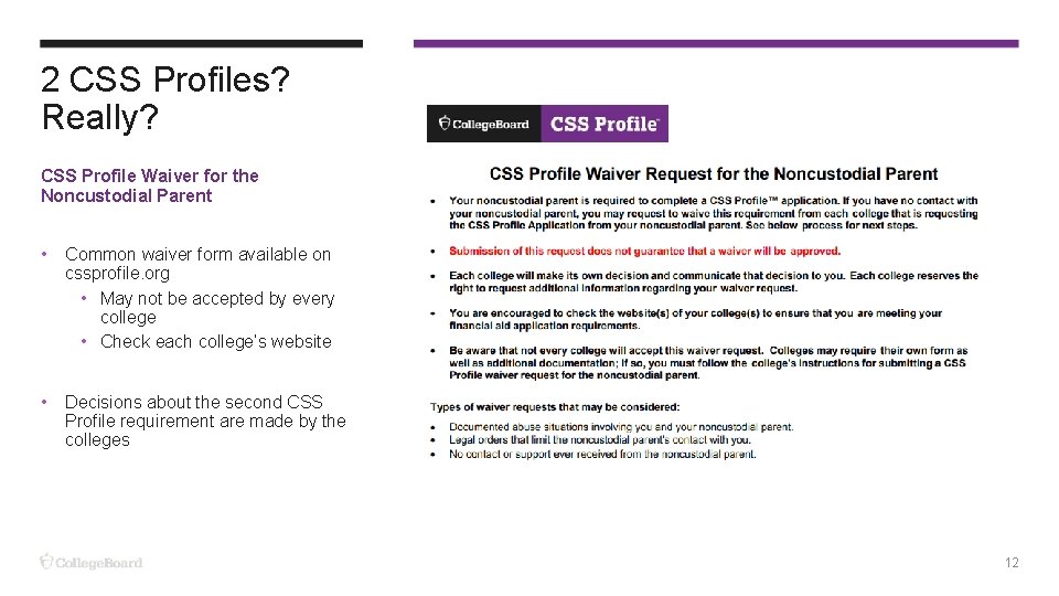 2 CSS Profiles? Really? CSS Profile Waiver for the Noncustodial Parent • Common waiver