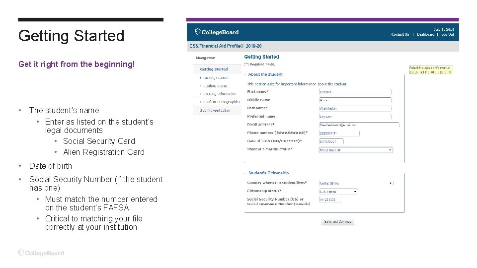 Getting Started Get it right from the beginning! • The student’s name • Enter