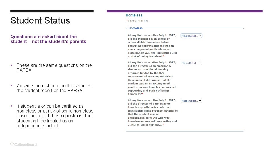 Student Status Questions are asked about the student – not the student’s parents •