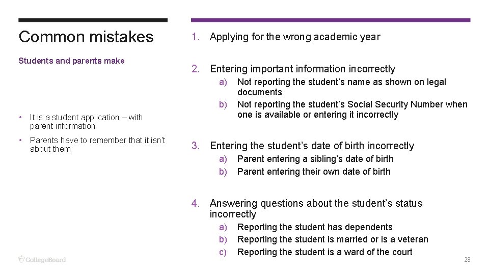 Common mistakes Students and parents make 1. Applying for the wrong academic year 2.