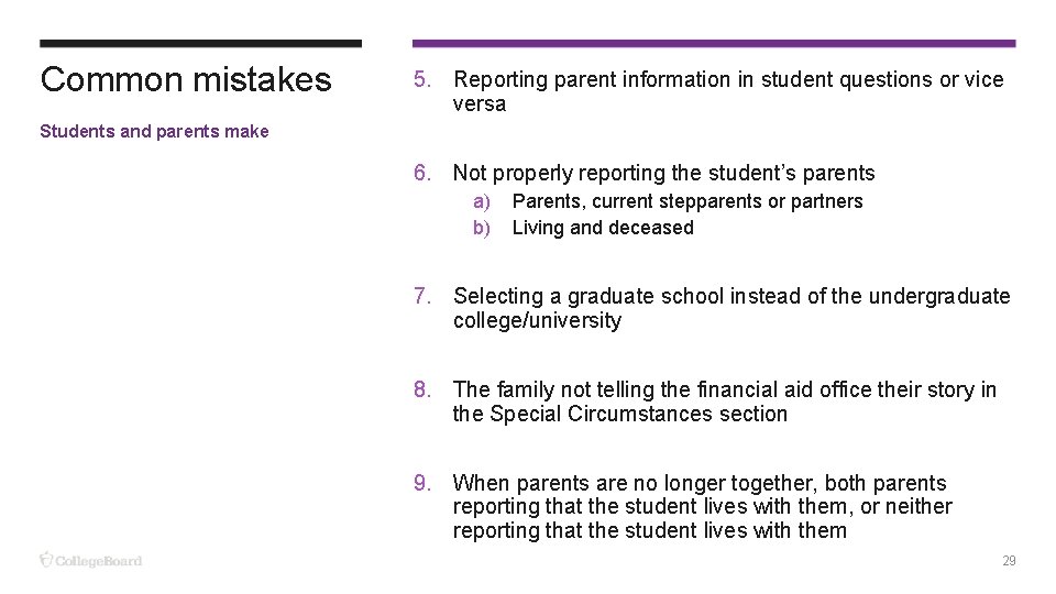 Common mistakes 5. Reporting parent information in student questions or vice versa Students and