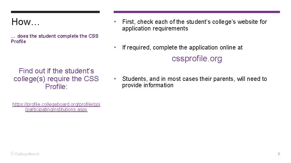 How… … does the student complete the CSS Profile • First, check each of
