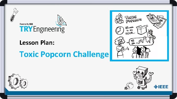 Lesson Plan: Toxic Popcorn Challenge 