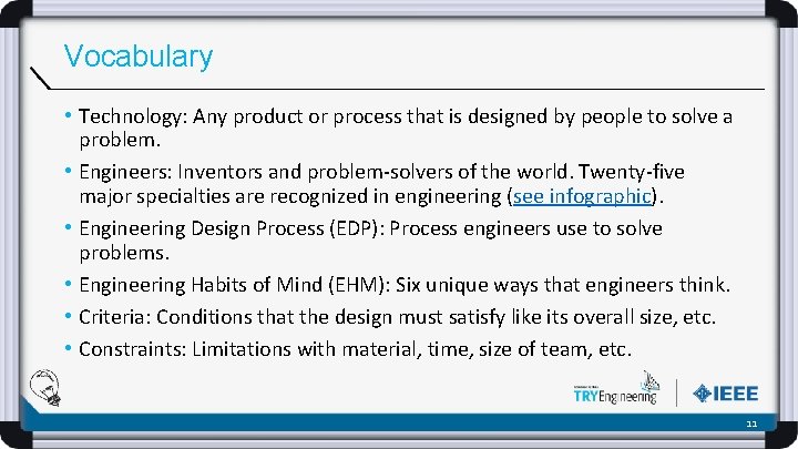 Vocabulary • Technology: Any product or process that is designed by people to solve