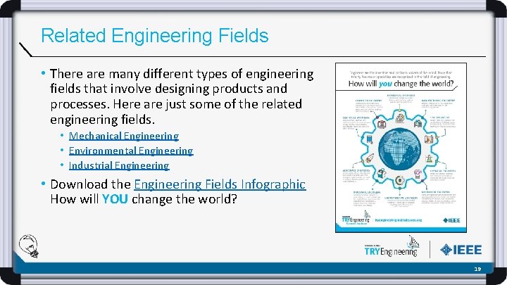 Related Engineering Fields • There are many different types of engineering fields that involve