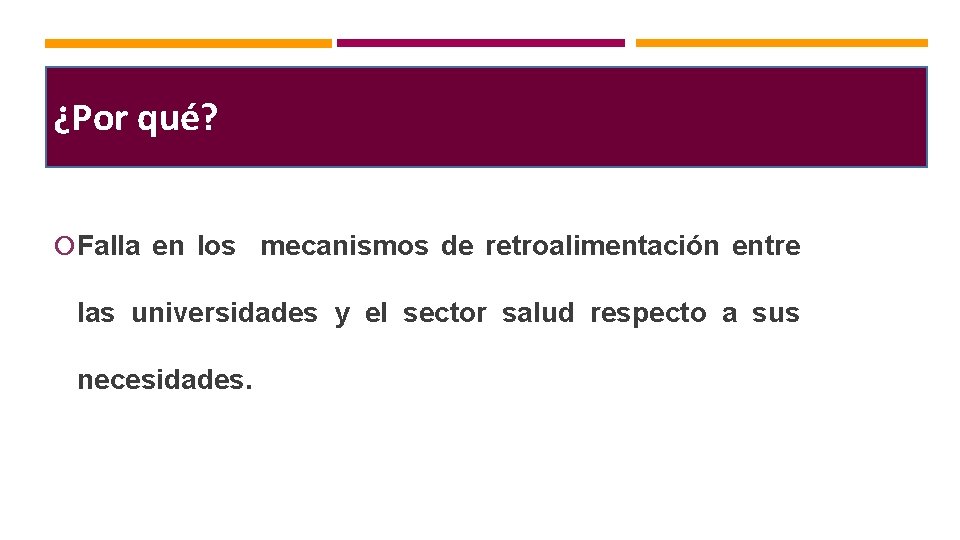 ¿Por qué? Falla en los mecanismos de retroalimentación entre las universidades y el sector