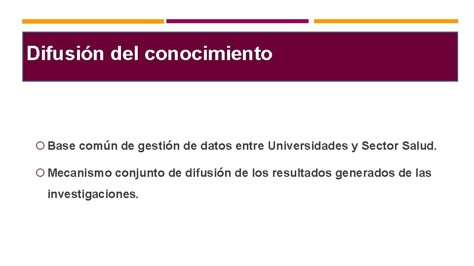 Difusión del conocimiento Base común de gestión de datos entre Universidades y Sector Salud.