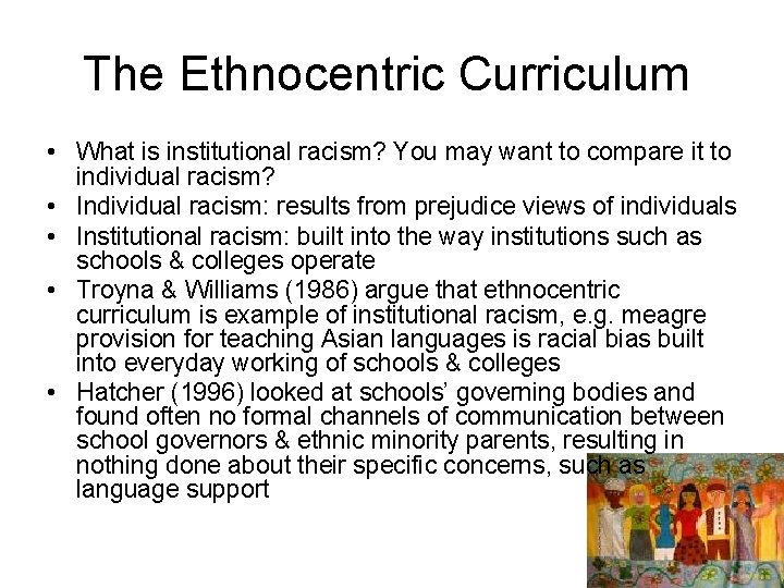 The Ethnocentric Curriculum • What is institutional racism? You may want to compare it