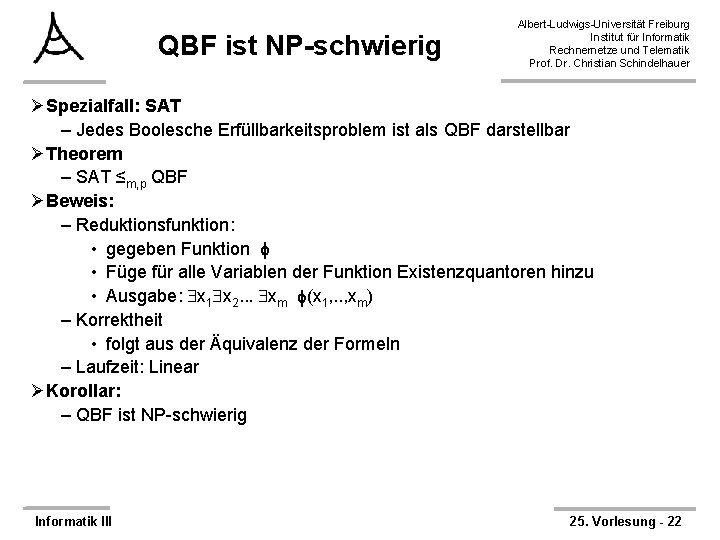 QBF ist NP-schwierig Albert-Ludwigs-Universität Freiburg Institut für Informatik Rechnernetze und Telematik Prof. Dr. Christian