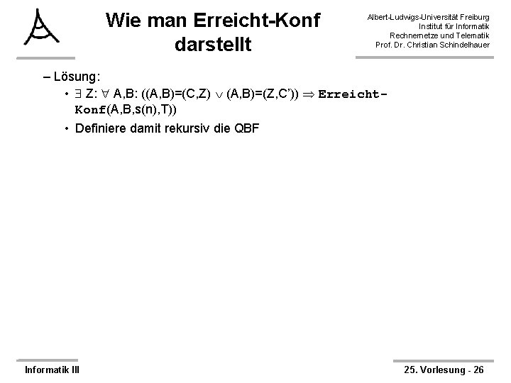 Wie man Erreicht-Konf darstellt Albert-Ludwigs-Universität Freiburg Institut für Informatik Rechnernetze und Telematik Prof. Dr.